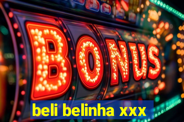 beli belinha xxx